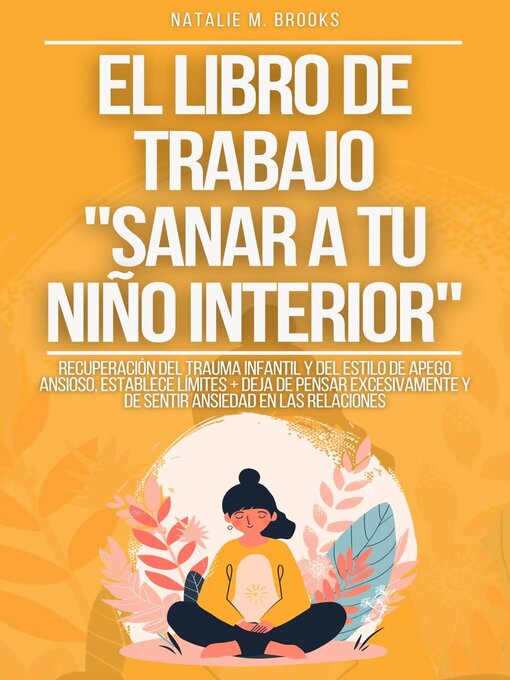 Title details for El libro de trabajo "Sanar a tu niño interior" by Natalie M. Brooks - Available